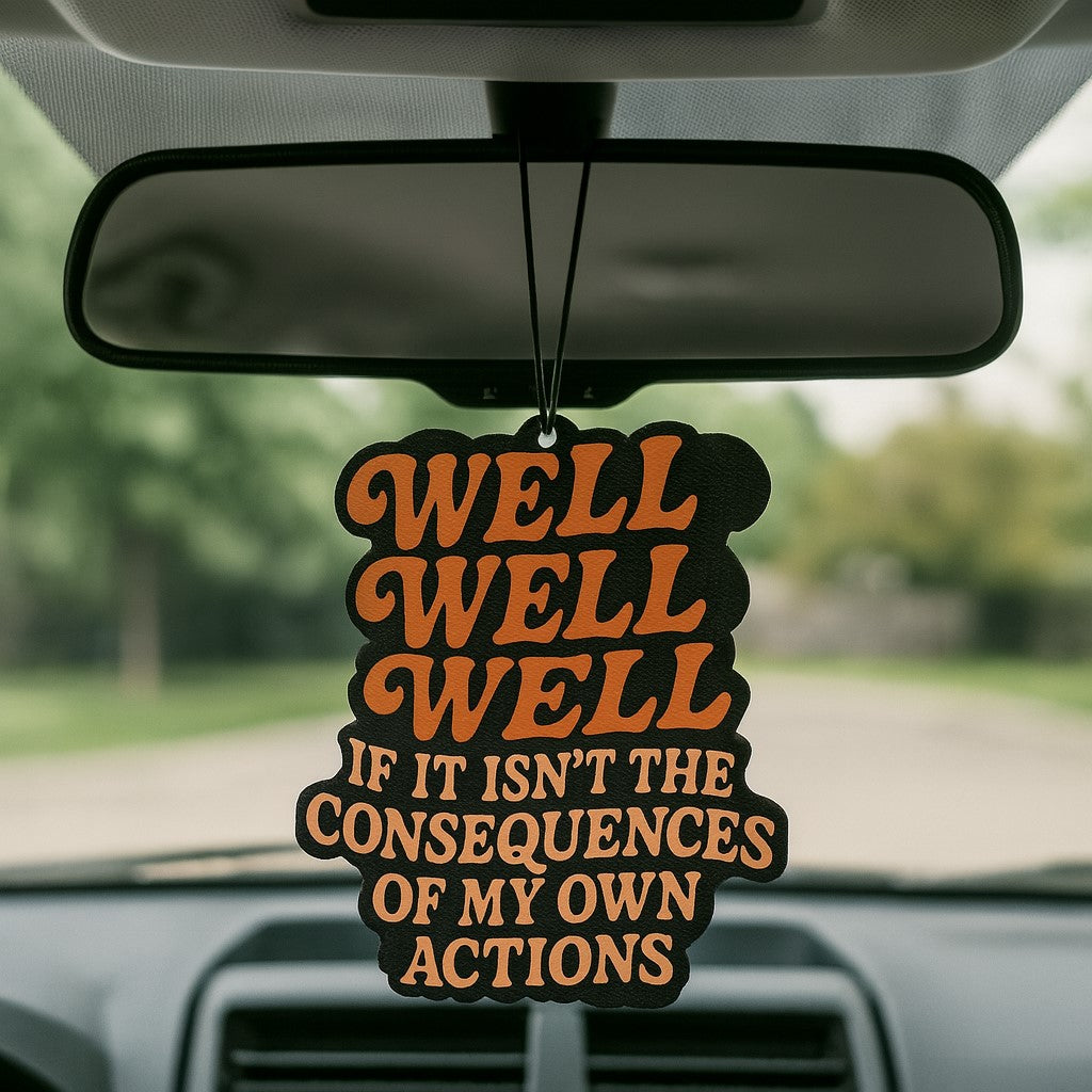 Wholesale ​Well Well Well If It Isn't the Consequences Air Freshener - Shady Front