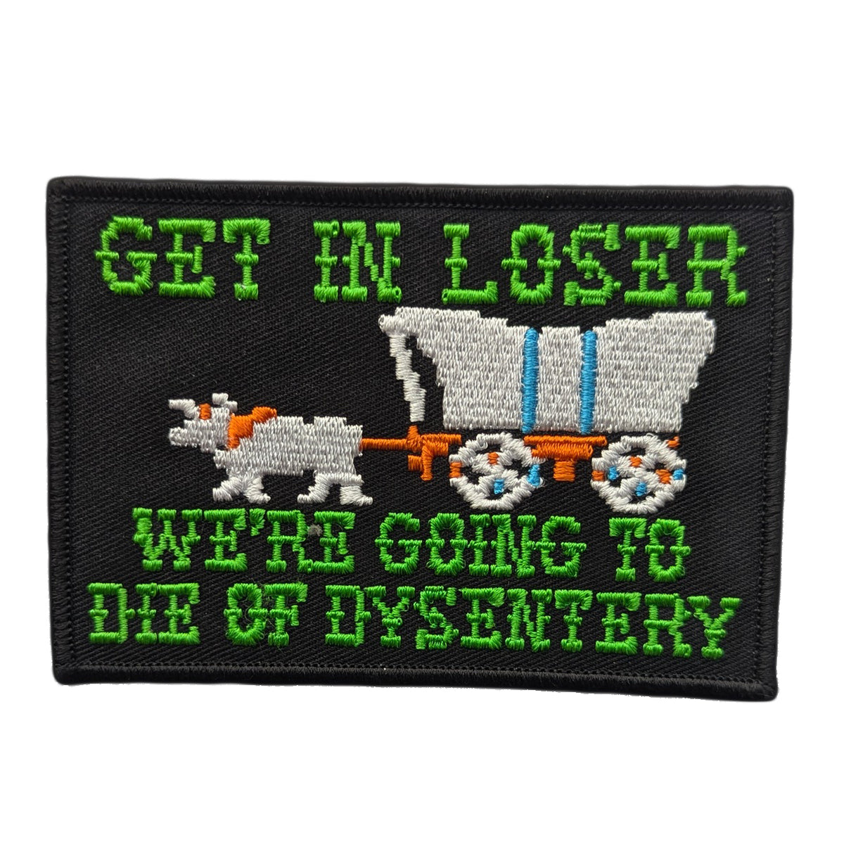 Wholesale ​We're Going to Die of Dysentery "Oregon Trail" Patch - Shady Front