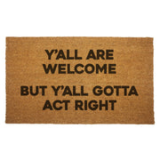 Wholesale ​Y'all Are Welcome but Y'all Gotta Act Right Door Mat - Shady Front