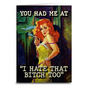Wholesale ​You Had Me At "I Hate That B-tch Too" Greeting Card - Shady Front