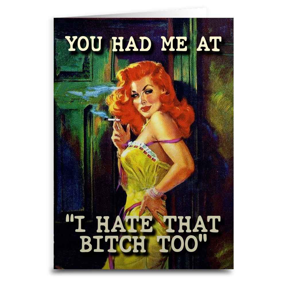 Wholesale ​You Had Me At "I Hate That B-tch Too" Greeting Card - Shady Front