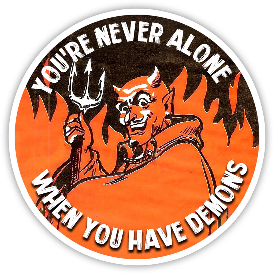 Wholesale ​You're Never Alone When You Have Demons Sticker - Shady Front
