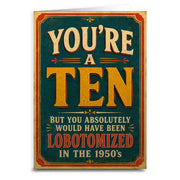 Wholesale ​You're a Ten, But Would Have Been Lobotomized Greeting Card - Shady Front
