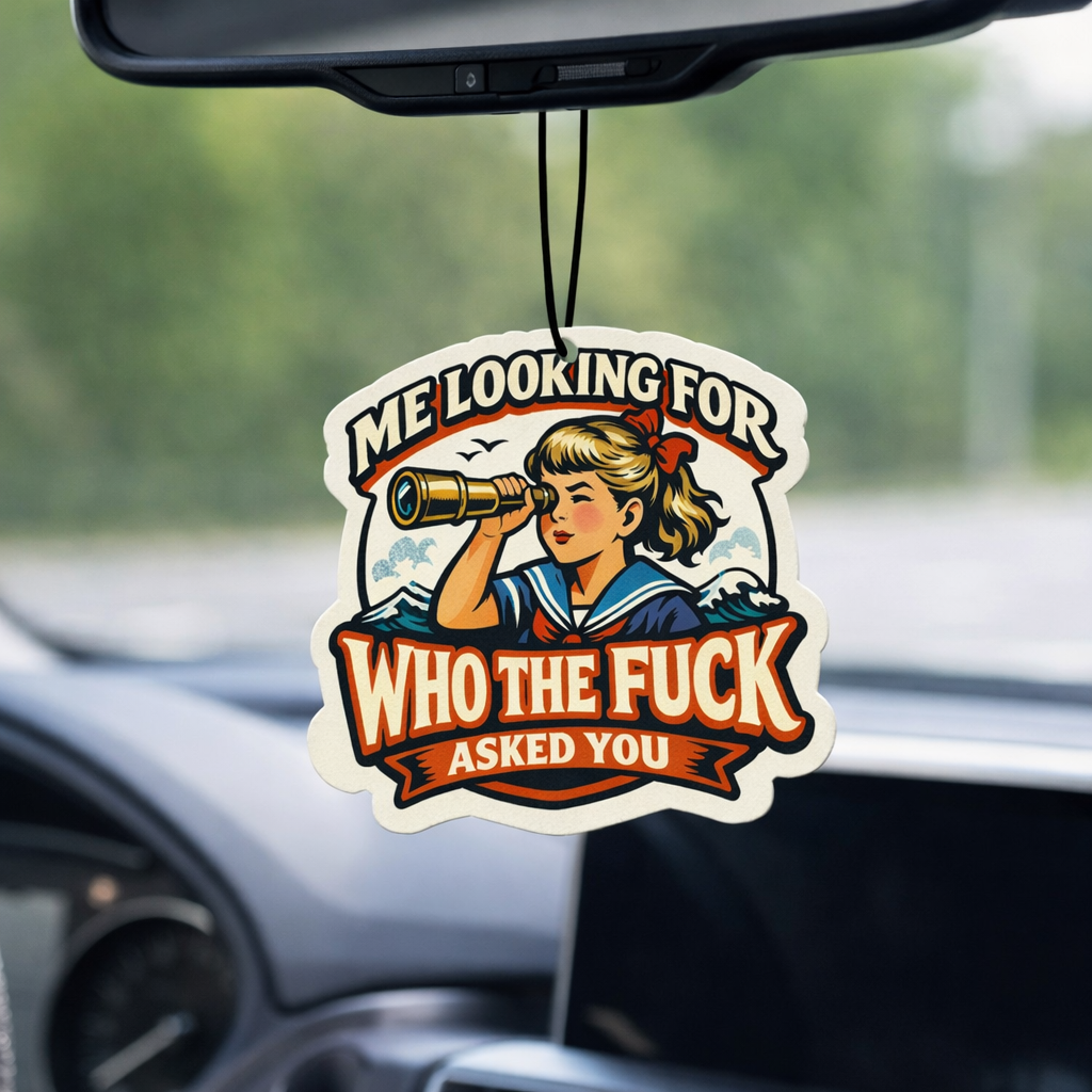 Wholesale ​Me Looking for Who the F-ck Asked You Air Freshener - Shady Front
