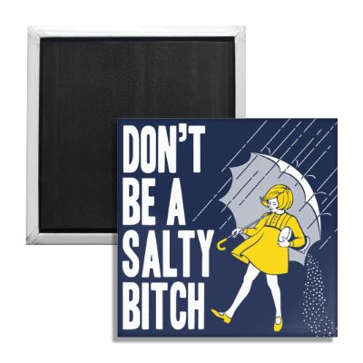Wholesale ​Don't Be a Salty Bitch Fridge Magnet - Shady Front