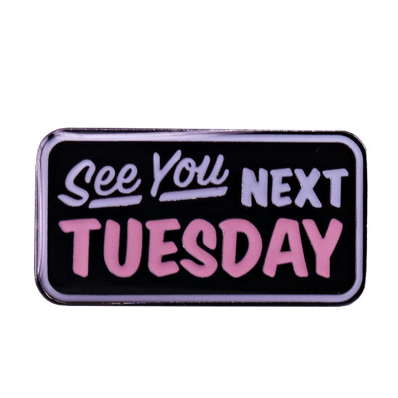 Wholesale ​See You Next Tuesday Enamel Pin - Shady Front